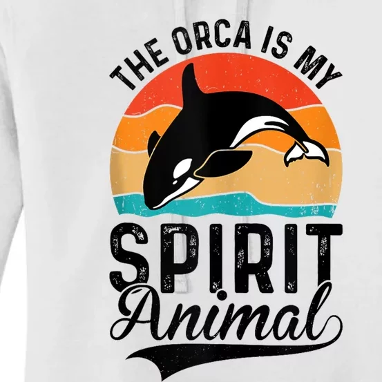 The Orca Is My Spirit Animal Funny Orca Women's Pullover Hoodie