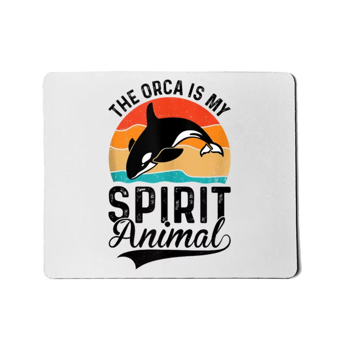 The Orca Is My Spirit Animal Funny Orca Mousepad