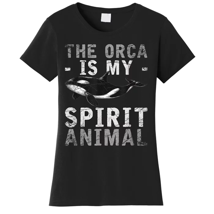 The Orca Is My Spirit Animal Orca Women's T-Shirt