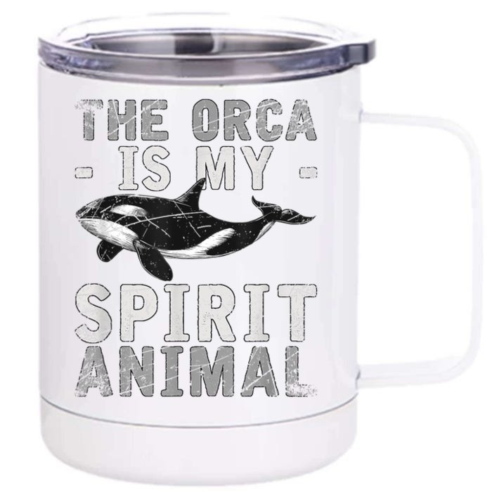 The Orca Is My Spirit Animal Orca Front & Back 12oz Stainless Steel Tumbler Cup