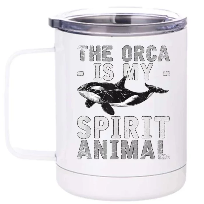 The Orca Is My Spirit Animal Orca Front & Back 12oz Stainless Steel Tumbler Cup