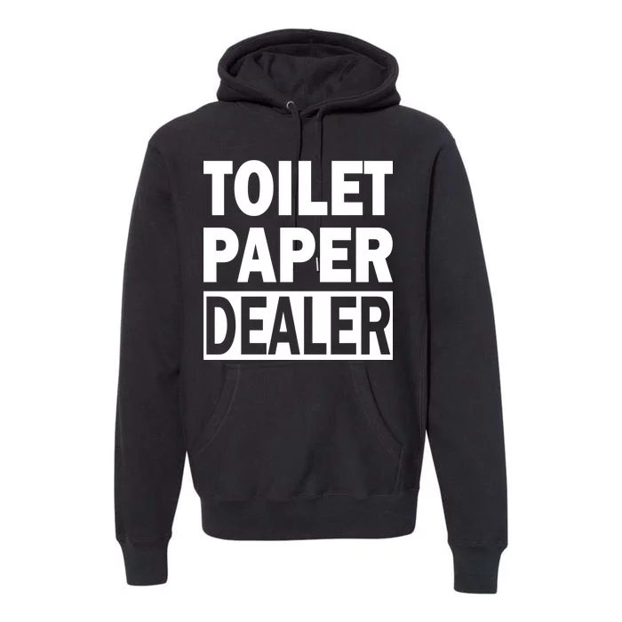 Toilet Paper Dealer Premium Hoodie