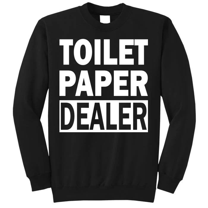 Toilet Paper Dealer Tall Sweatshirt