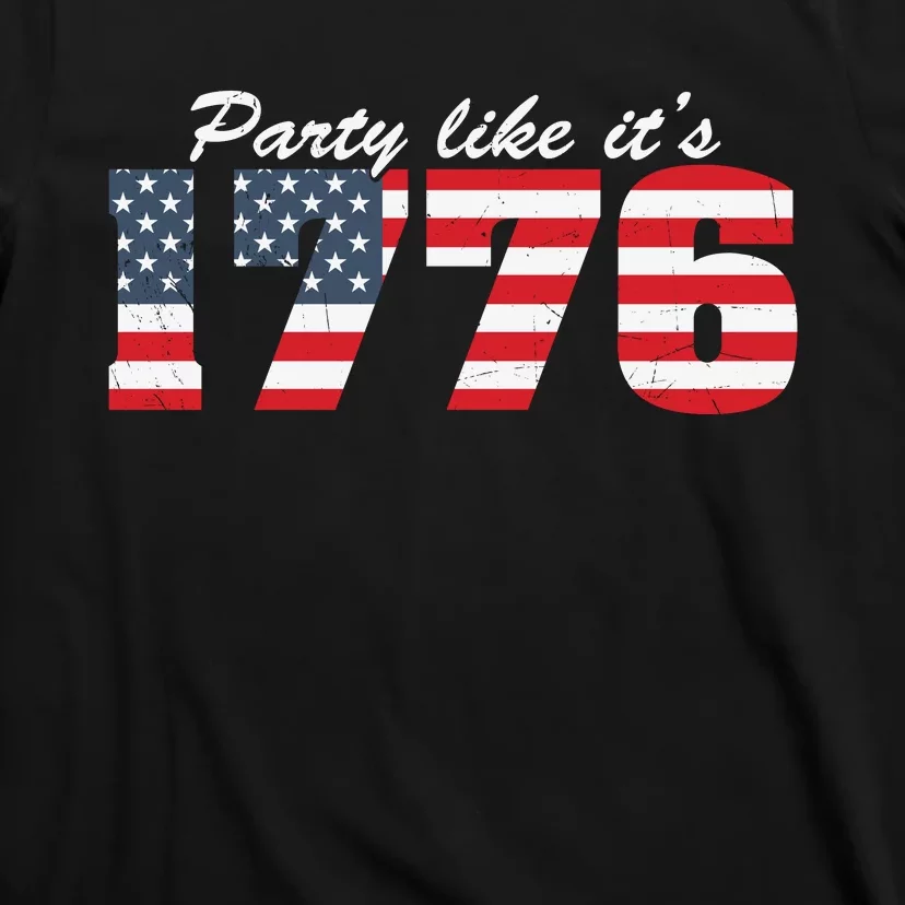 4Th Of July Party Like 1776 4th Of July T-Shirt