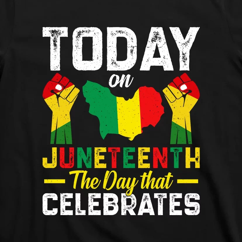 Today On Juneteenth The Day That Celebrates Afro America Gift T-Shirt