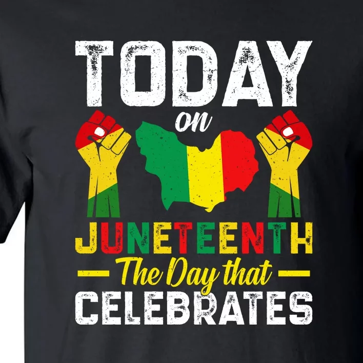 Today On Juneteenth The Day That Celebrates Afro America Gift Tall T-Shirt