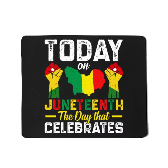 Today On Juneteenth The Day That Celebrates Afro America Gift Mousepad