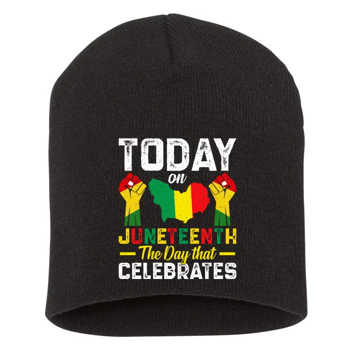 Today On Juneteenth The Day That Celebrates Afro America Gift Short Acrylic Beanie