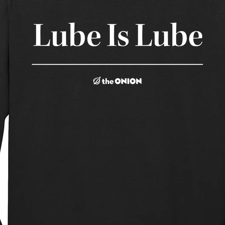 The Onion Lube Is Lube Tall Long Sleeve T-Shirt