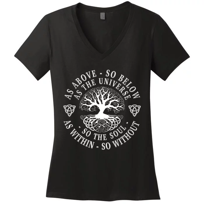 Tree Of Life Celtic As Above So Below As Above So Below As Within So Without Women's V-Neck T-Shirt