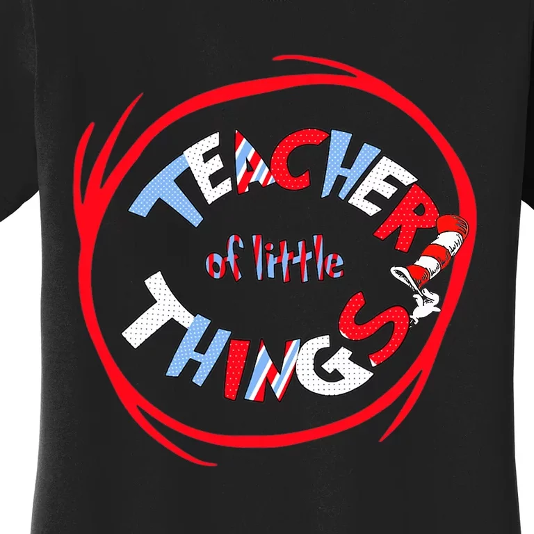 Teacher Of Little Things Gift For Teacher Cat In Hat Women's T-Shirt