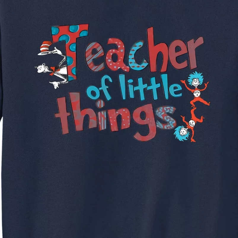 Teacher Of Little Things Reading Lover National Read Across America Tall Sweatshirt