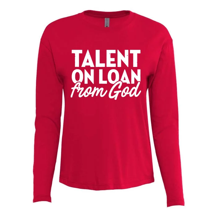 Talent On Loan From God Womens Cotton Relaxed Long Sleeve T-Shirt