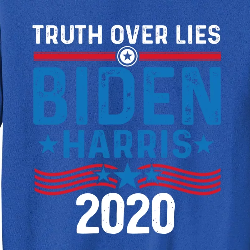 Truth Over Lies Joe Biden Vice President Harris Meaningful Gift Tall Sweatshirt