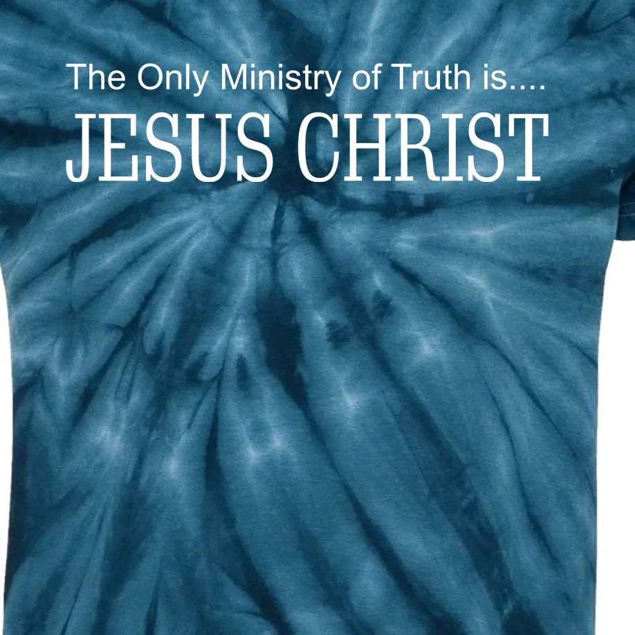 The Only Ministry Of Truth Is Jesus Christ Kids Tie-Dye T-Shirt