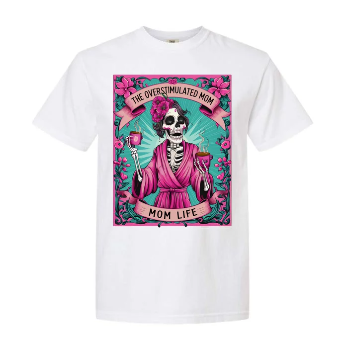 The Overstimulated Mom Skeleton Funny Tarot Card Garment-Dyed Heavyweight T-Shirt