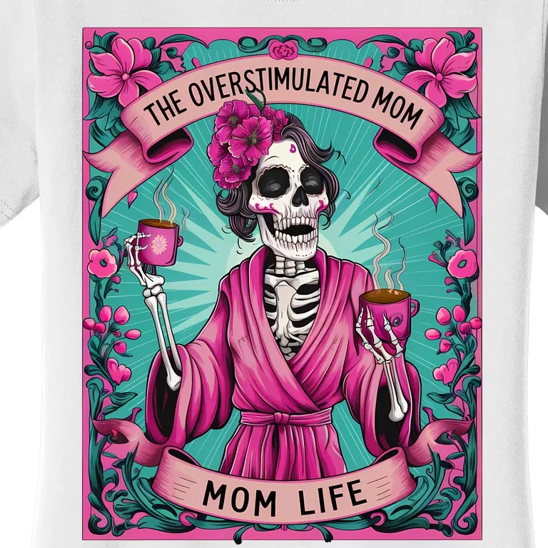 The Overstimulated Mom Skeleton Funny Tarot Card Women's T-Shirt