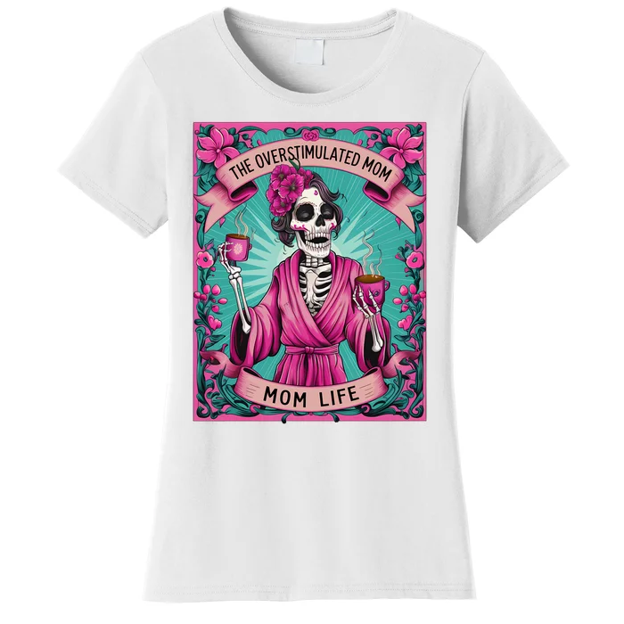 The Overstimulated Mom Skeleton Funny Tarot Card Women's T-Shirt