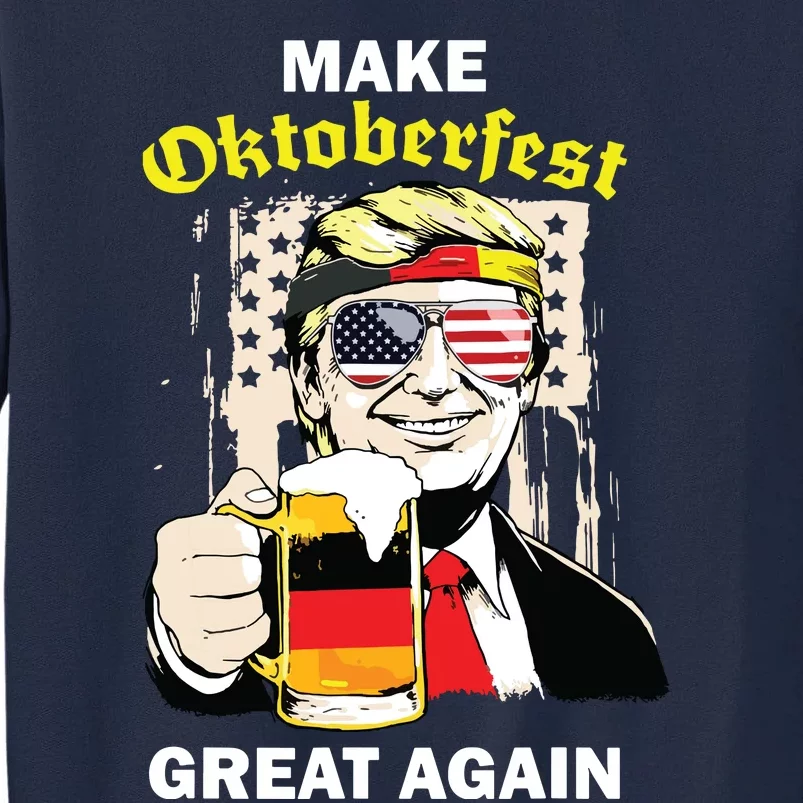 Trump Octoberfest Make Oktoberfest Great Again German Tall Sweatshirt