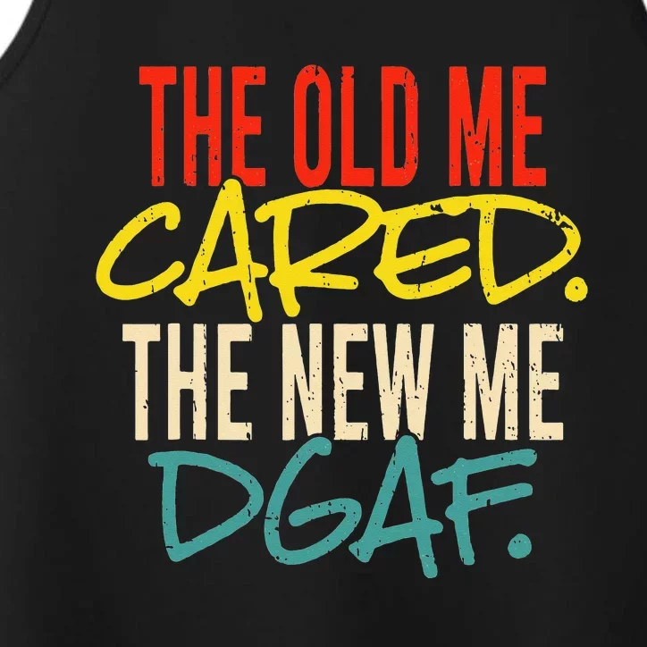 The Old Me Cared The New MeDGAF Apparel Performance Tank