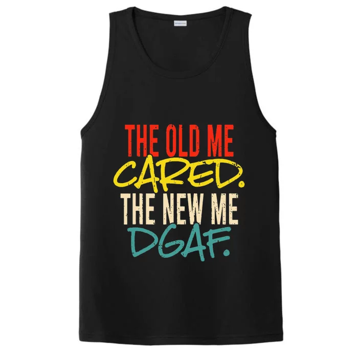 The Old Me Cared The New MeDGAF Apparel Performance Tank