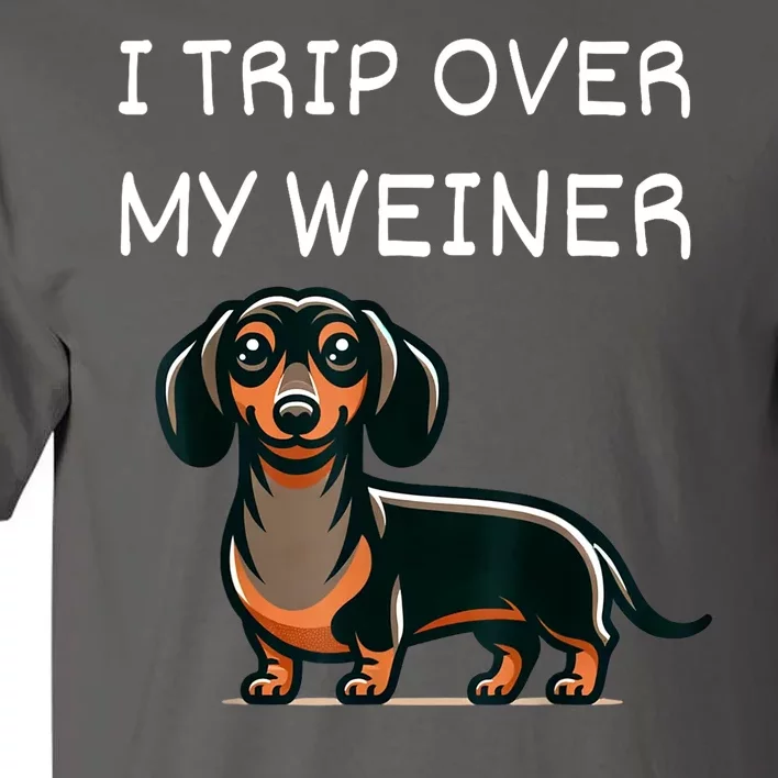 Tripping Over My Weiner Funny Dachshund Doxie Weiner Gift Tall T-Shirt