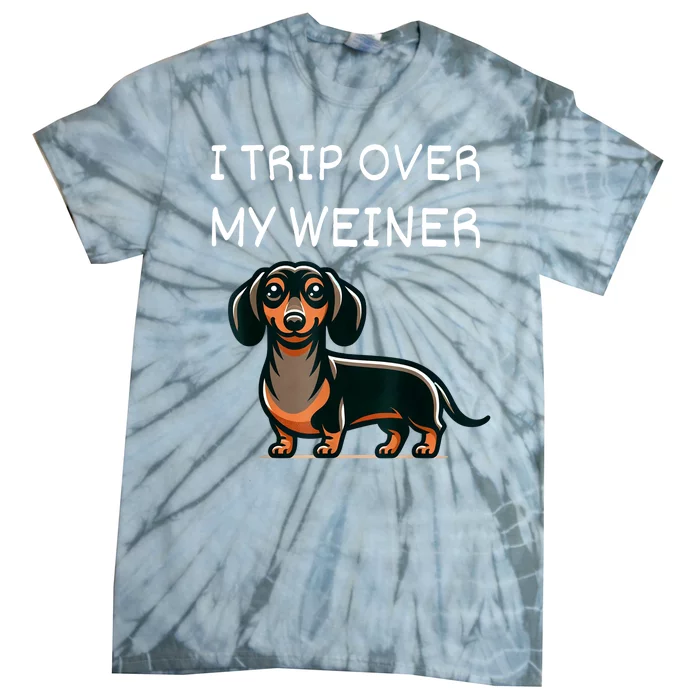 Tripping Over My Weiner Funny Dachshund Doxie Weiner Gift Tie-Dye T-Shirt