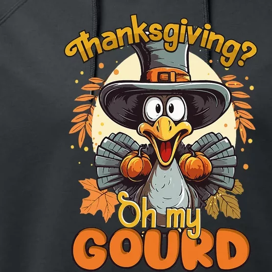 Thanksgiving Oh My Gourd  Funny Thanksgiving Turkey Day Performance Fleece Hoodie