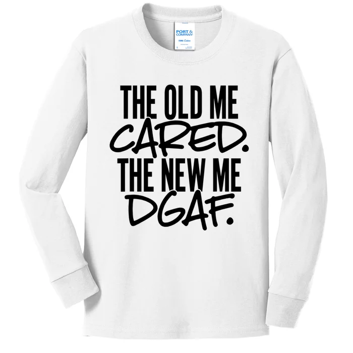 The Old Me Cared The New Me DGAF Funny Sarcasm Kids Long Sleeve Shirt