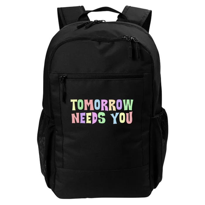 Tomorrow Need You Mental Health Awareness Daily Commute Backpack