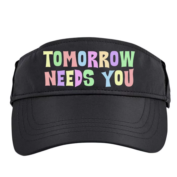 Tomorrow Need You Mental Health Awareness Adult Drive Performance Visor