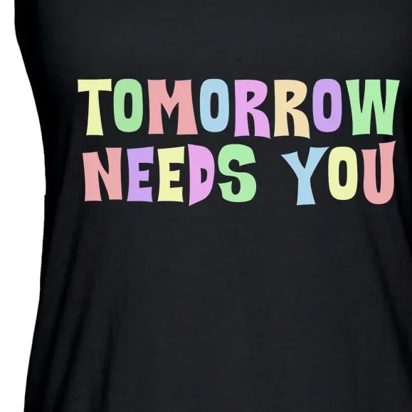 Tomorrow Need You Mental Health Awareness Ladies Essential Flowy Tank