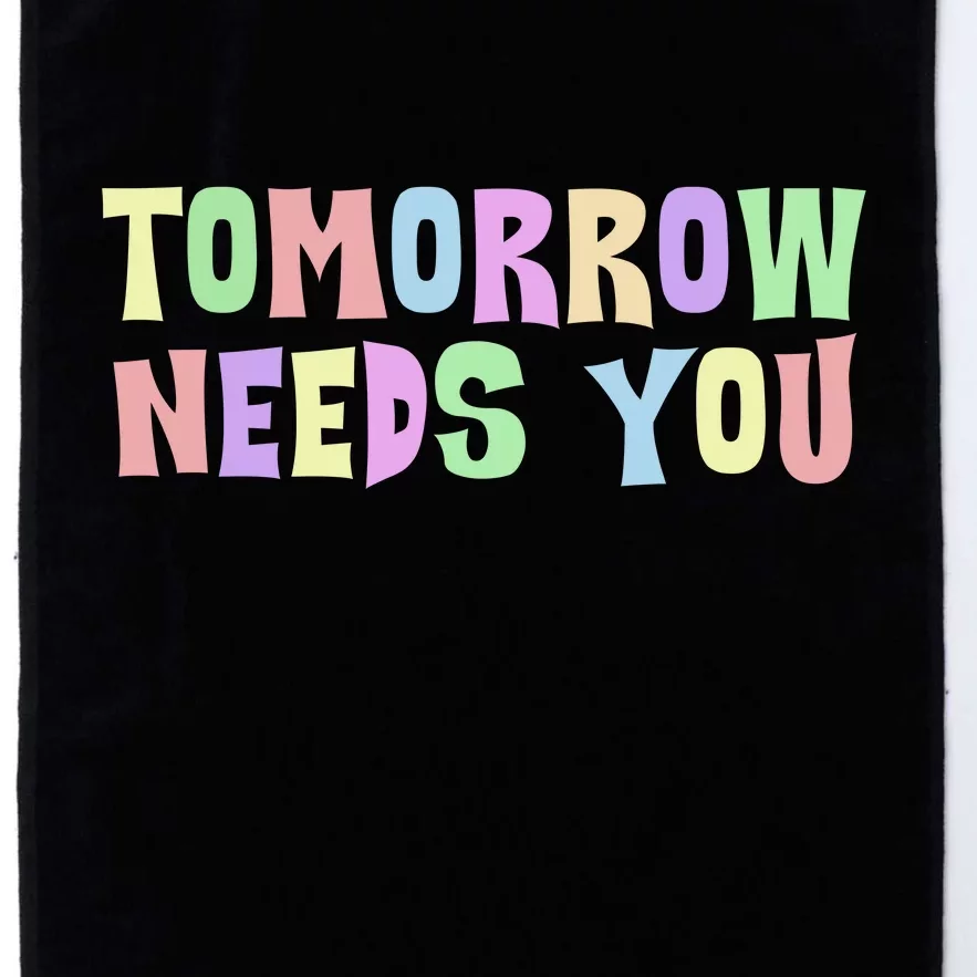 Tomorrow Need You Mental Health Awareness Platinum Collection Golf Towel