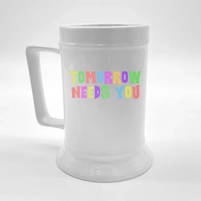 Tomorrow Need You Mental Health Awareness Front & Back Beer Stein