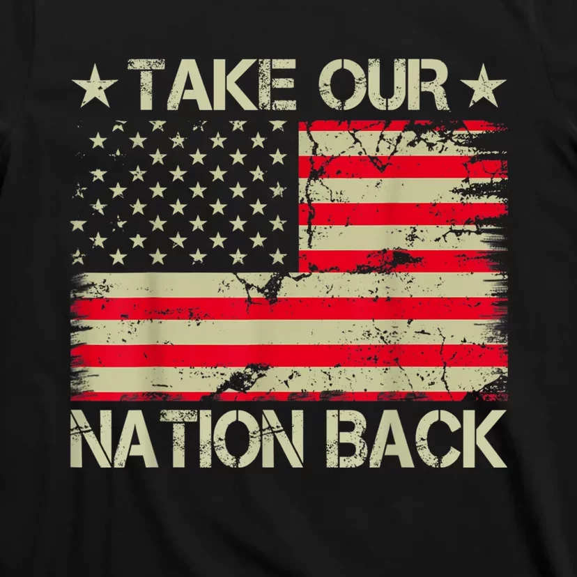 Take Our Nation Back Trump 2024 Election Pro Trump US Flag T-Shirt