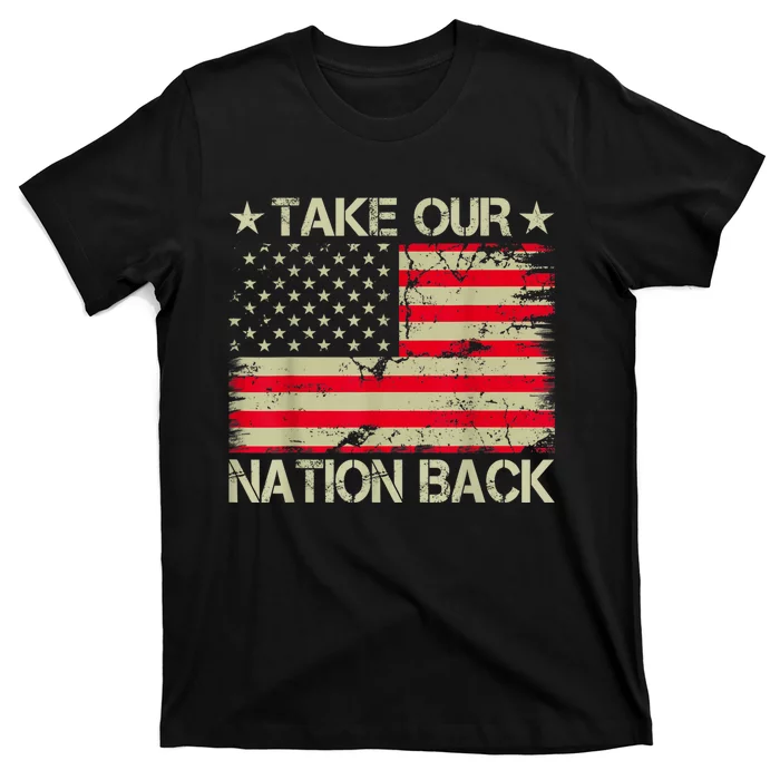 Take Our Nation Back Trump 2024 Election Pro Trump US Flag T-Shirt