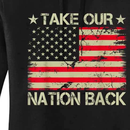 Take Our Nation Back Trump 2024 Election Pro Trump US Flag Women's Pullover Hoodie