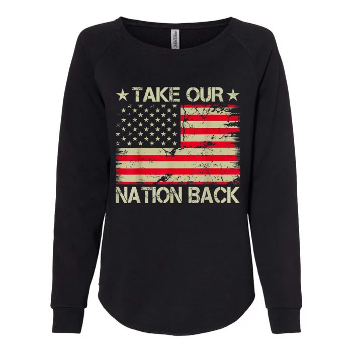 Take Our Nation Back Trump 2024 Election Pro Trump US Flag Womens California Wash Sweatshirt