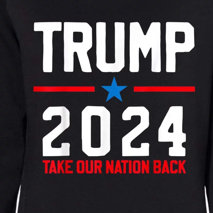 Take Our Nation Back Trump 2024 Election Pro Trump US Flag Womens California Wash Sweatshirt