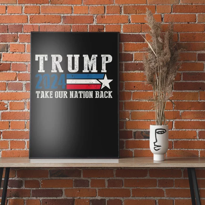 Take Our Nation Back Trump 2024 Election Pro Trump US Flag Poster