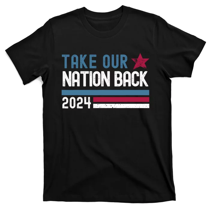 Take Our Nation Back Trump 2024 Election Pro Trump US Flag T-Shirt