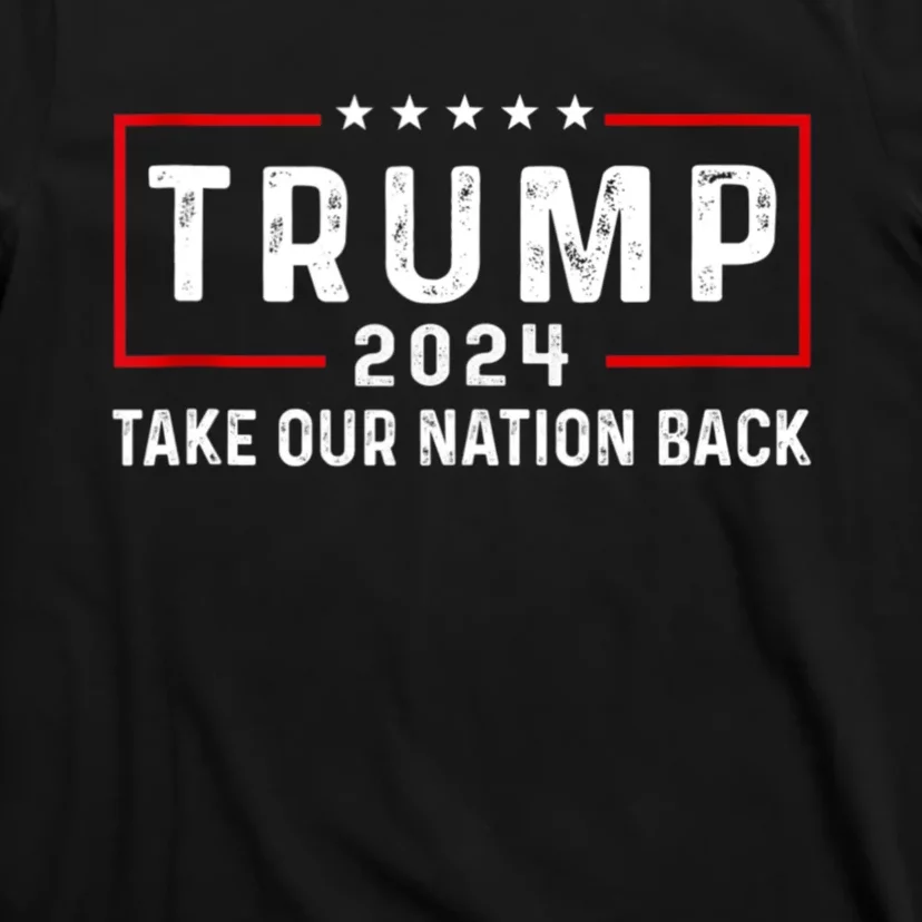 Take Our Nation Back Trump 2024 Election Pro Trump US Flag T-Shirt