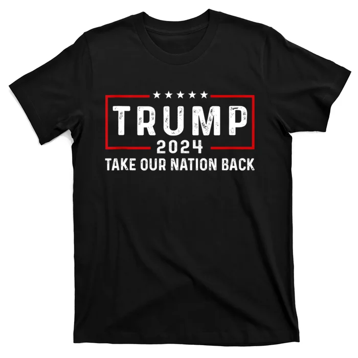 Take Our Nation Back Trump 2024 Election Pro Trump US Flag T-Shirt