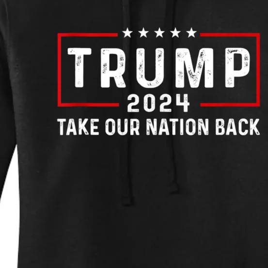 Take Our Nation Back Trump 2024 Election Pro Trump US Flag Women's Pullover Hoodie