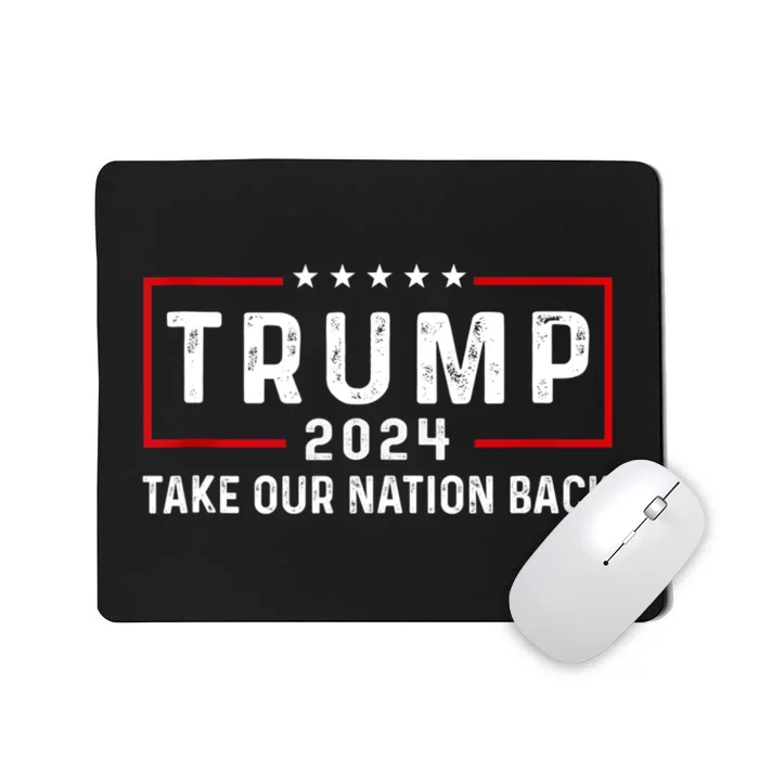 Take Our Nation Back Trump 2024 Election Pro Trump US Flag Mousepad