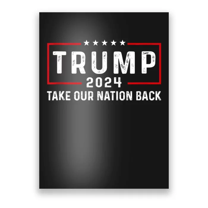 Take Our Nation Back Trump 2024 Election Pro Trump US Flag Poster