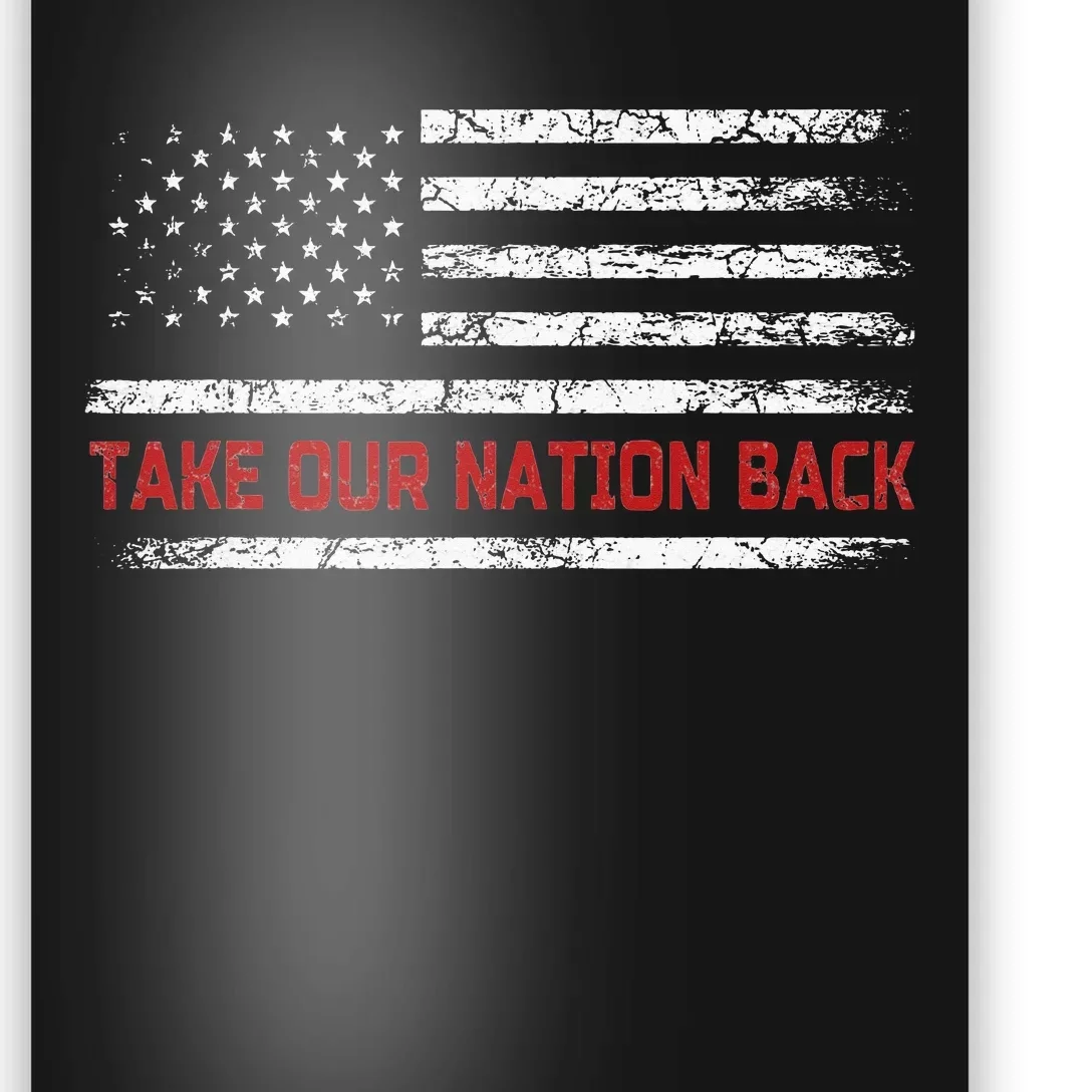 Take Our Nation Back Trump 2024 Election Pro Trump US Flag Poster