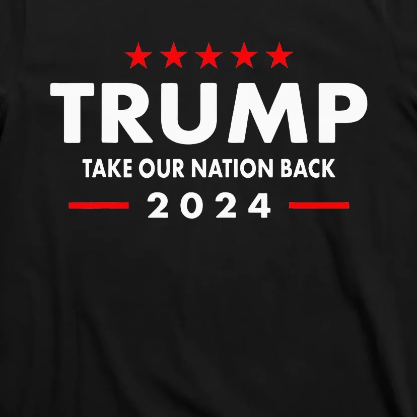 Take Our Nation Back Trump 2024 T-Shirt