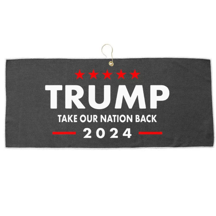 Take Our Nation Back Trump 2024 Large Microfiber Waffle Golf Towel