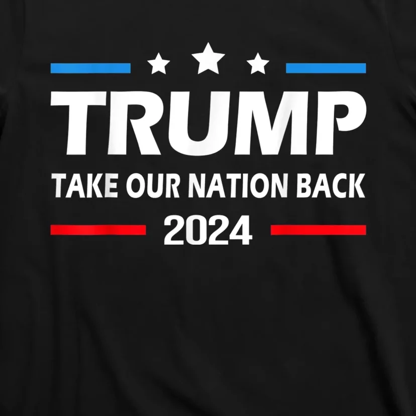 Take Our Nation Back Trump 2024 Election Pro Trump US Flag T-Shirt